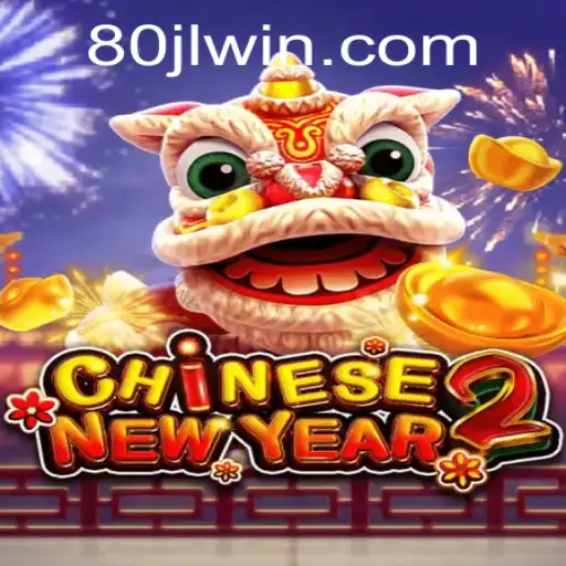 Discover the Excitement of CHINESENEWYEAR2: A Unique Gaming Experience with 80JL.COM