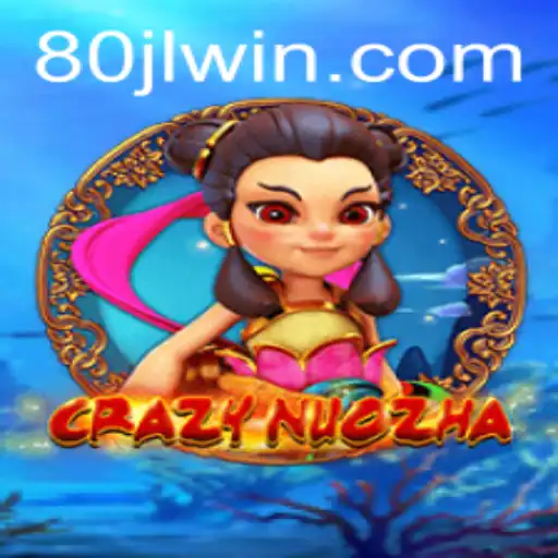 CrazyNuoZha: A Fascinating Digital Adventure from 80JL.COM
